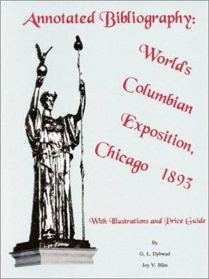 Annotated bibliography, World's Columbian Exposition, Chicago 1893 : with illustrations and price guide  cover image cdn