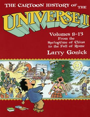 The cartoon history of the universe II. Volumes 8-13, From the springtime of China to the fall of Rome, India too!  cover image cdn