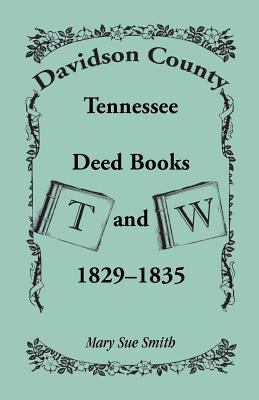 Davidson County, Tennessee deed books T and W, 1829-1835  cover image cdn