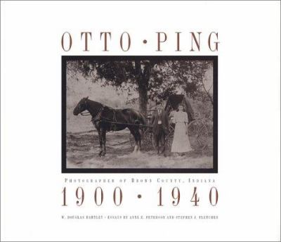 Otto Ping : photographer of Brown County, Indiana, 1900-1940  cover image cdn