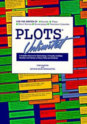 Plots unlimited : for the writer of novels, short stories, plays, screenplays, and television episodes : a creative source for generating a virtually limitless number and variety of story plots and outlines  cover image cdn