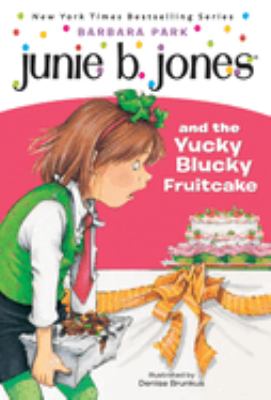 Junie B. Jones and the yucky blucky fruitcake  cover image cdn
