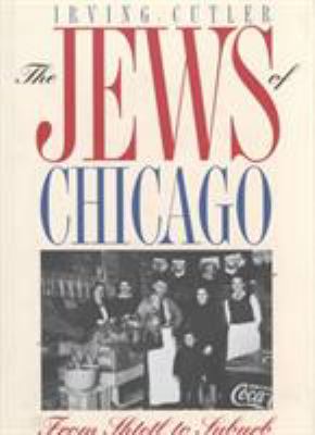 The Jews of Chicago : from shtetl to suburb  cover image cdn
