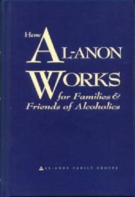 How Al-Anon works for families & friends of alcoholics cover image cdn