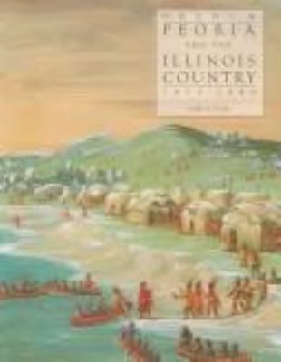 French Peoria and the Illinois country, 1673-1846  cover image cdn