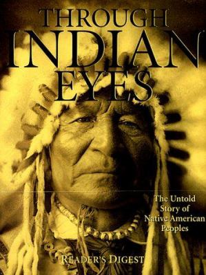 Through Indian eyes : the untold story of Native American peoples cover image