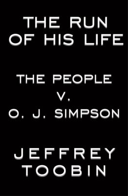 The run of his life : the People v. O.J. Simpson  cover image cdn