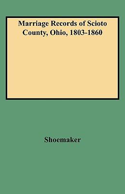 Marriage records of Scioto County, Ohio, 1803-1860 cover image