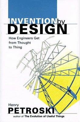 Invention by design : how engineers get from thought to thing  cover image cdn