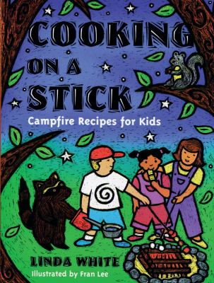 Cooking on a stick : campfire recipes for kids  cover image cdn