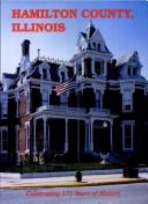 Hamilton County, Illinois : celebrating 175 years [of history]  cover image cdn