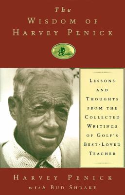 The wisdom of Harvey Penick : lessons and thoughts from the collected writings of golf's best-loved teacher  cover image cdn