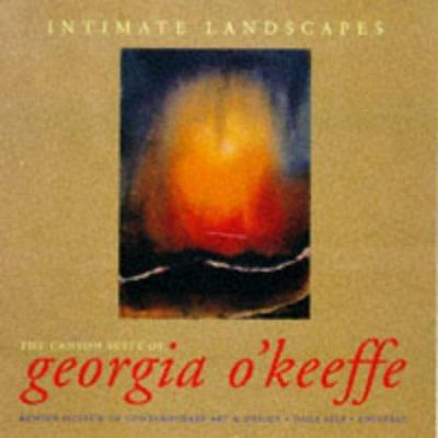 Intimate landscapes : the Canyon suite of Georgia O'Keeffe  cover image cdn