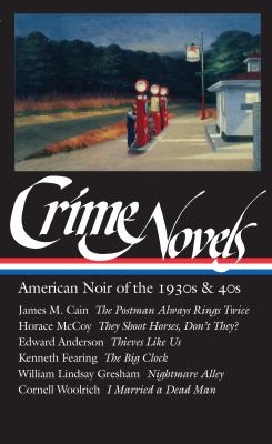 Crime novels : American noir of the 1930s and 40s cover image