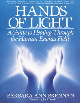 Hands of light : a guide to healing through the human energy field : a new paradigm for the human being in health, relationship, and disease  cover image cdn