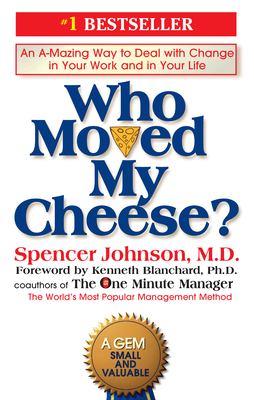Who moved my cheese? : an amazing way to deal with change in your work and in your life  cover image cdn