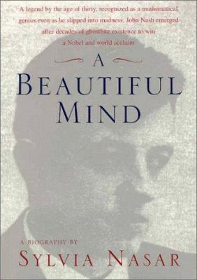 A beautiful mind : a biography of John Forbes Nash, Jr., winner of the Nobel Prize in economics, 1994  cover image cdn