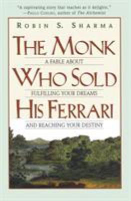 The monk who sold his Ferrari : a fable about fulfilling your dreams and reaching your destiny  cover image cdn