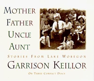 Mother, father, uncle, aunt stories from Lake Wobegon  cover image cdn
