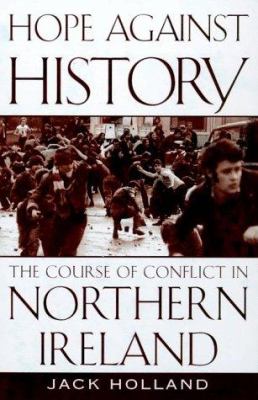 Hope against history : the course of conflict in Northern Ireland  cover image cdn