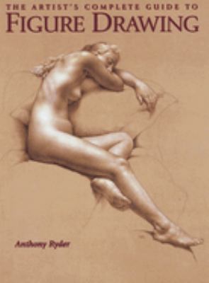 The artist's complete guide to figure drawing : a contemporary perspective on the classical tradition  cover image cdn