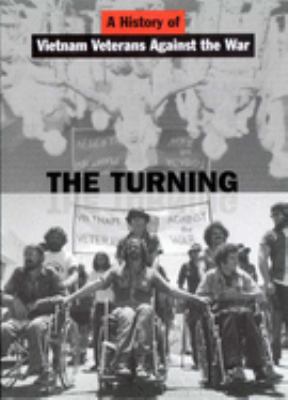 The turning : a history of Vietnam Veterans Against the War  cover image cdn