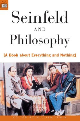 Seinfeld and philosophy : a book about everything and nothing  cover image cdn