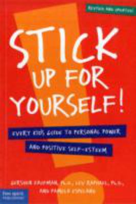 Stick up for yourself! : every kid's guide to personal power and positive self-esteem  cover image cdn