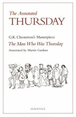 The annotated Thursday : G.K. Chesterton's masterpiece, The man who was Thursday  cover image cdn