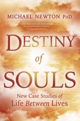 Destiny of souls : new case studies of life between lives  cover image cdn