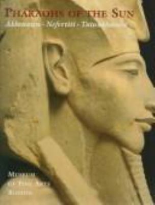 Pharaohs of the sun : Akhenaten, Nefertiti, Tutankhamen  cover image cdn