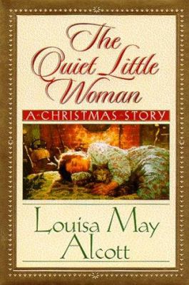 The quiet little woman ; Tilly's Christmas ; Rosa's tale : three enchanting Christmas stories  cover image cdn