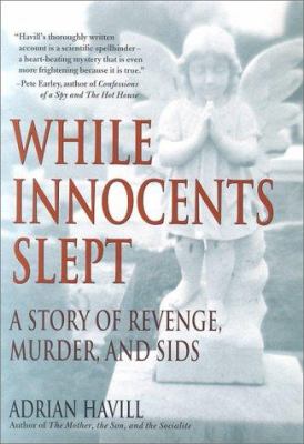 While innocents slept : a story of revenge, murder, and SIDS  cover image cdn