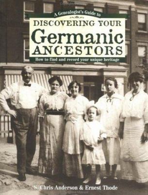 A genealogist's guide to discovering your Germanic ancestors : how to find and record your unique heritage  cover image cdn