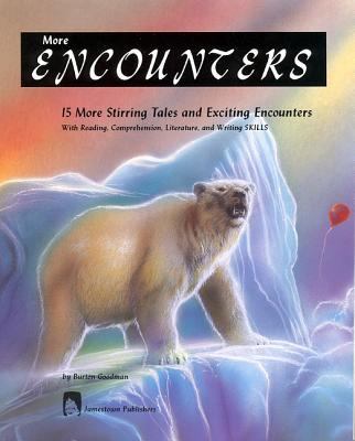 More encounters : 15 more stirring tales and exciting encounters, with reading, comprehension, literature and writing skills  cover image cdn