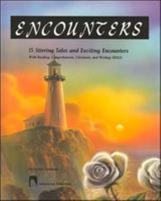 Encounters : 15 stirring tales and exciting encounters, with reading, comprehension, literature and writing skills cover image