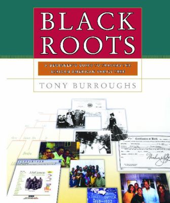 Black roots : a beginner's guide to tracing the African American family tree  cover image cdn