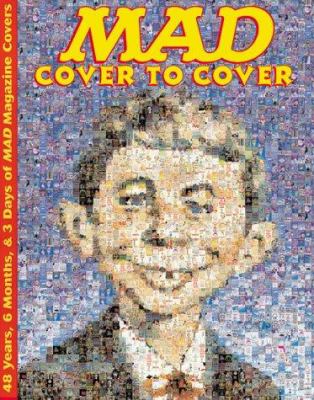 Mad : cover to cover : 48 years, 6 months & 3 days of Mad magazine covers cover image