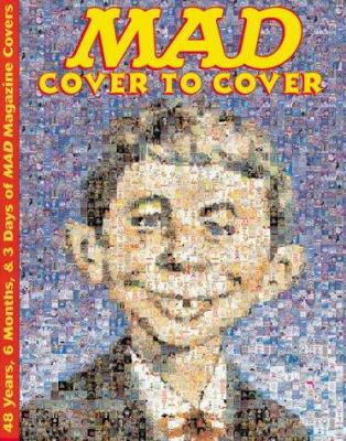 Mad : cover to cover : 48 years, 6 months & 3 days of Mad magazine covers  cover image cdn