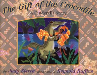 The gift of the Crocodile : a Cinderella story  cover image cdn