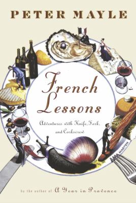 French lessons : adventures with knife, fork, and corkscrew  cover image cdn