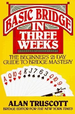 Basic bridge in three weeks : the beginner's day-by-day guide to bridge mastery  cover image cdn