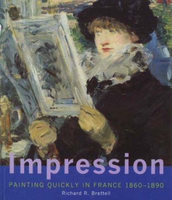 Impression : painting quickly in France, 1860-1890  cover image cdn