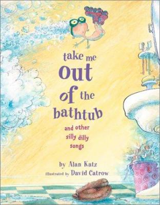 Take me out of the bathtub and other silly dilly songs  cover image cdn