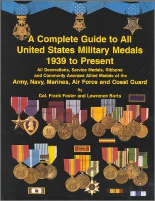 A complete guide to all United States military medals, 1939 to present  cover image cdn