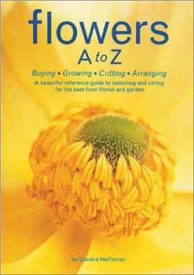Flowers A to Z : buying, growing, cutting, arranging  cover image cdn