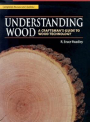 Understanding wood : a craftsman's guide to wood technology  cover image cdn