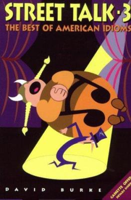 Street talk 3 : the best of American idioms cover image