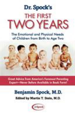 Dr. Spock's the first two years : the emotional and physical needs of children from birth to age two  cover image cdn