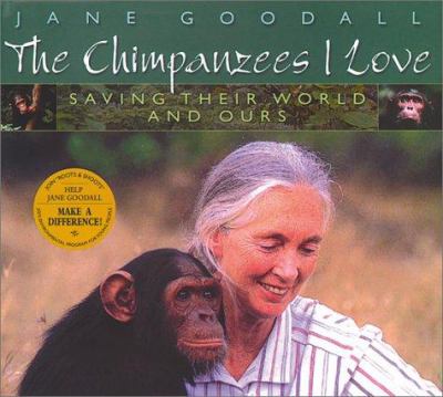 The chimpanzees I love : saving their world and ours  cover image cdn
